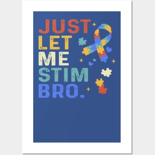 Just Let Me Stim Bro Posters and Art